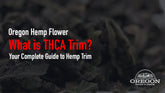 What is THCA Trim? Your Complete Guide to Hemp Trim