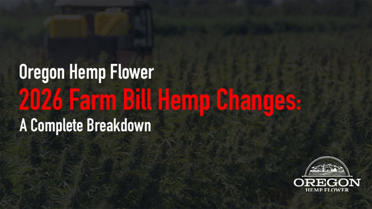 The 2026 Farm Bill overhauls how hemp and THC are defined. Here's a complete breakdown of what's changing and when it takes effect.
