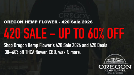 Oregon Hemp Flower 420 Sale 2026 — The Ultimate Guide to 420 Deals