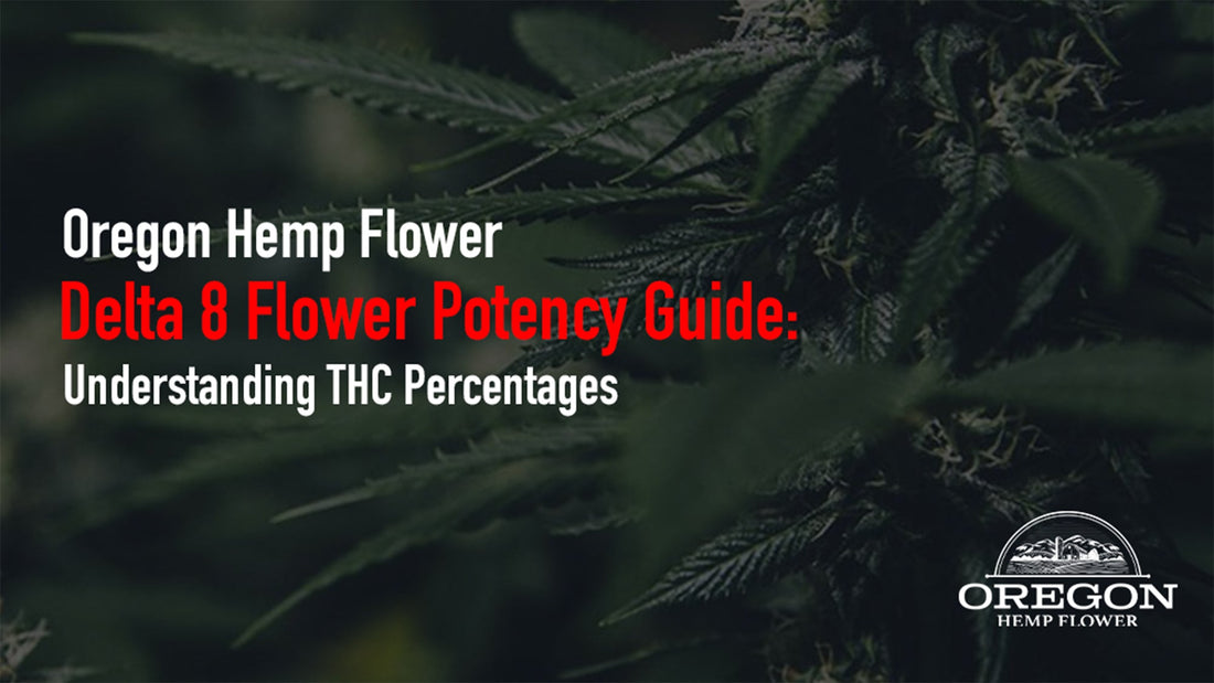 Delta 8 Flower Potency Guide