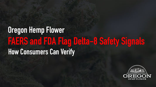 FAERS and FDA Flag Delta-8 Safety Signals. How Consumers Can Verify