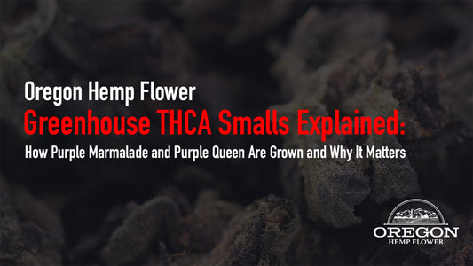 What makes greenhouse THCA smalls different — and better? Learn how Purple Marmalade and Purple Queen are cultivated.