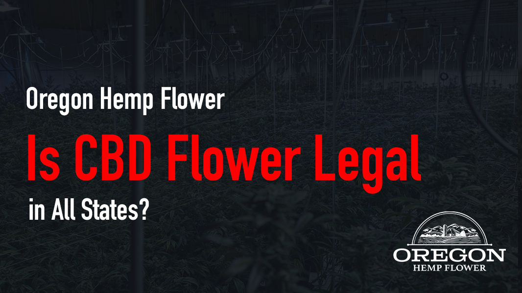 Is CBD Flower Legal in All States?