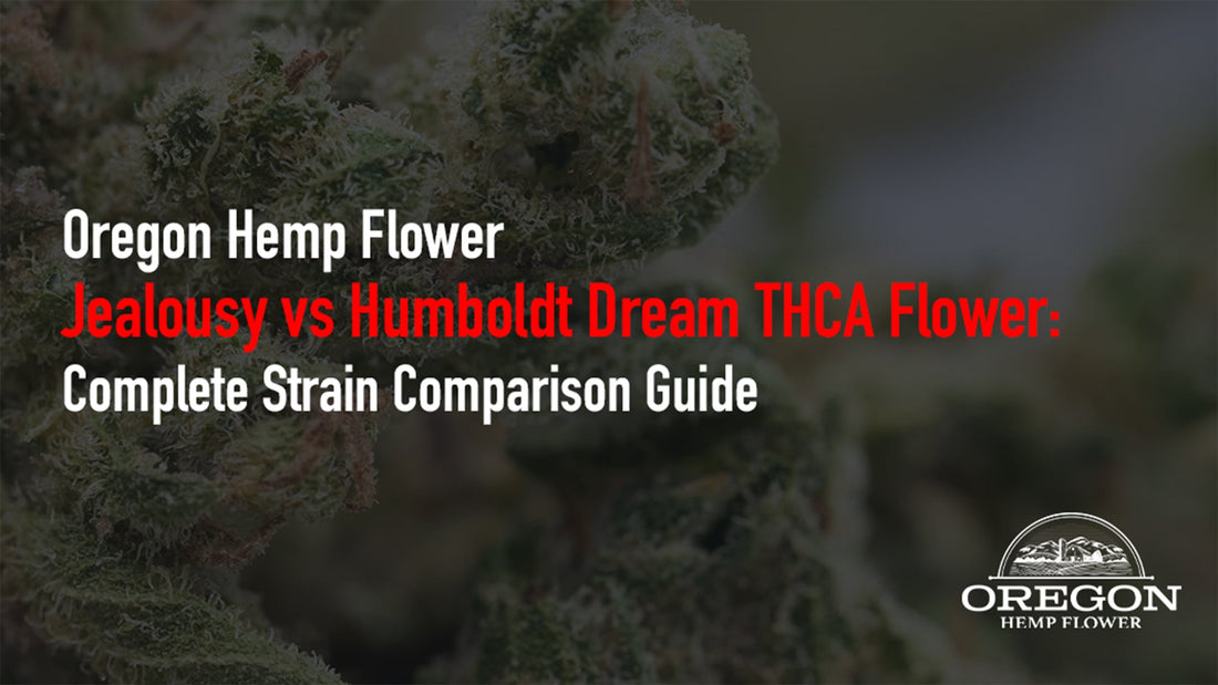 Jealousy vs Humboldt Dream THCA Flower