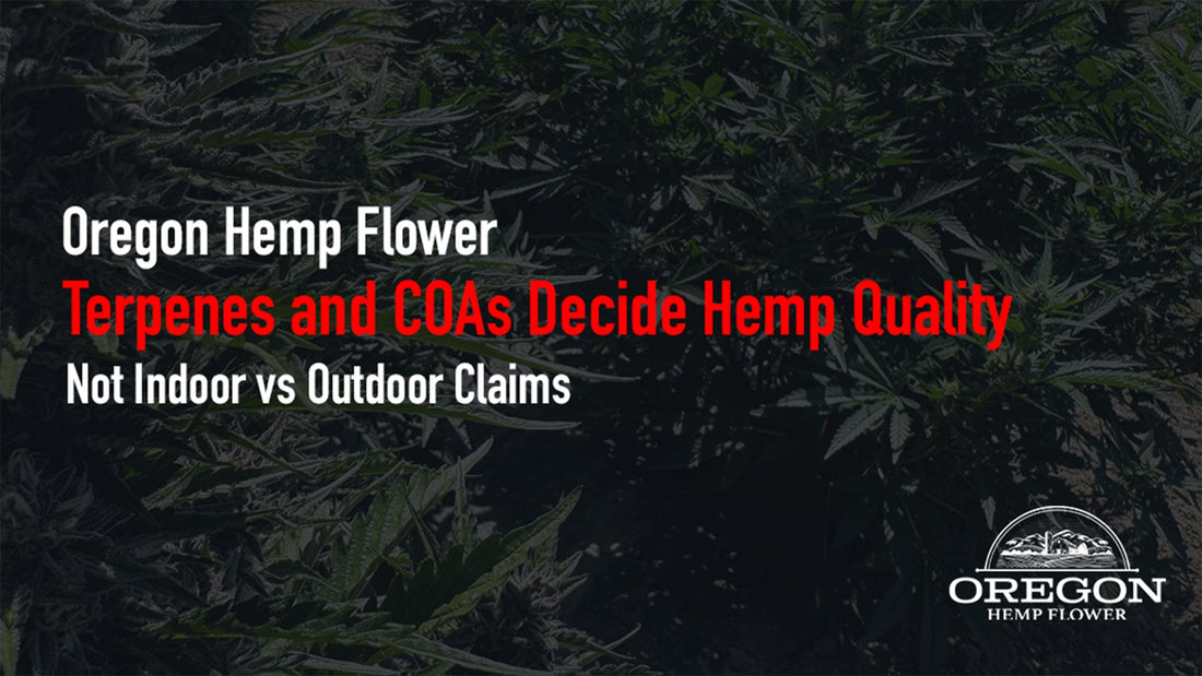 Terpene chemistry and COA data, not indoor/outdoor labels, decide hemp quality; check test date, terpene panel and total THC.