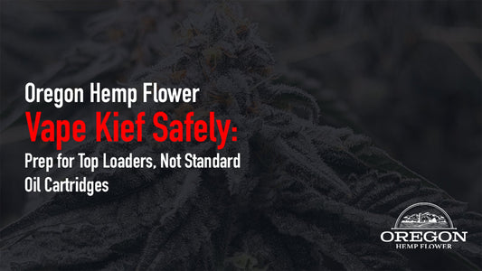 Vape Kief Safely: Prep for Top Loaders, Not Standard Oil Cartridges