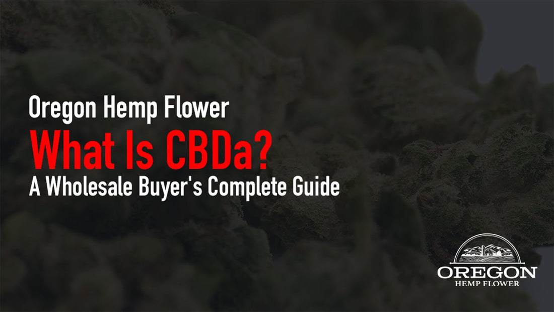 Cdba Introduction What Is CBDa? A Wholesale Buyer's Complete Guide to Cannabidiolic Acid