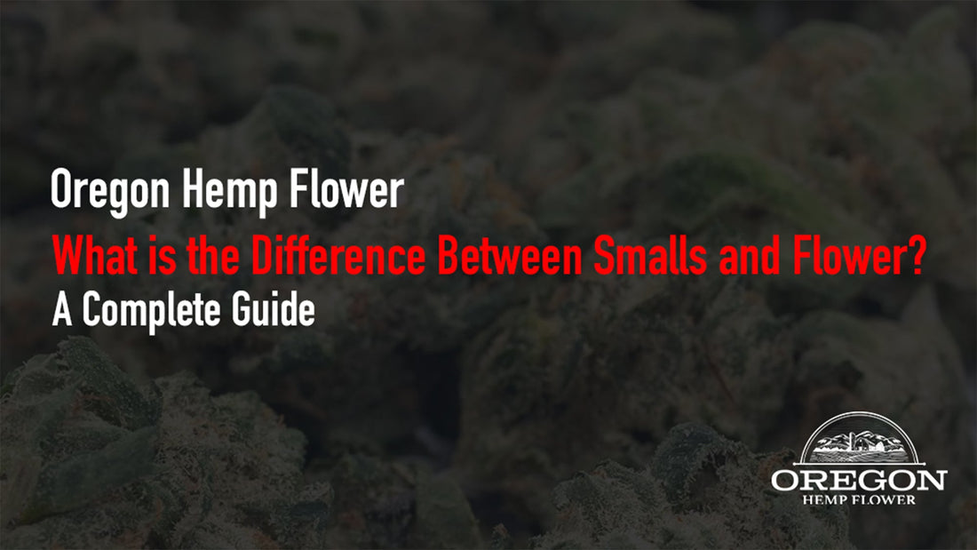 What is the Difference Between Smalls and Flower? 