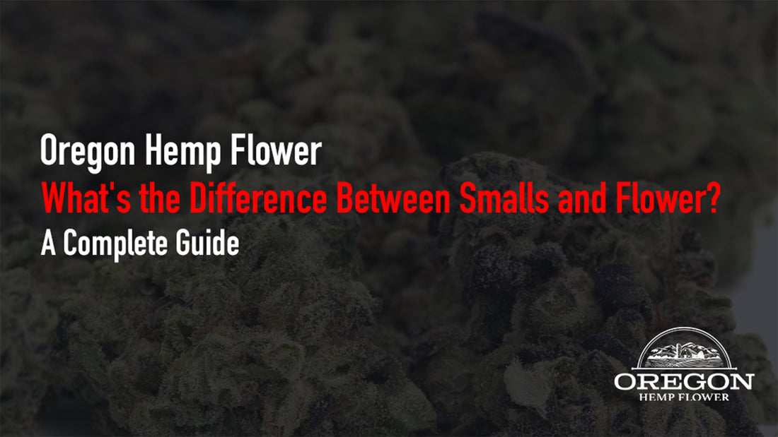 What's the Difference Between Smalls and Flower?