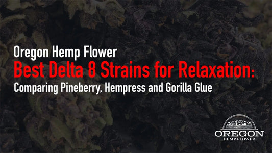 Best Delta 8 Strains for Relaxation: 
