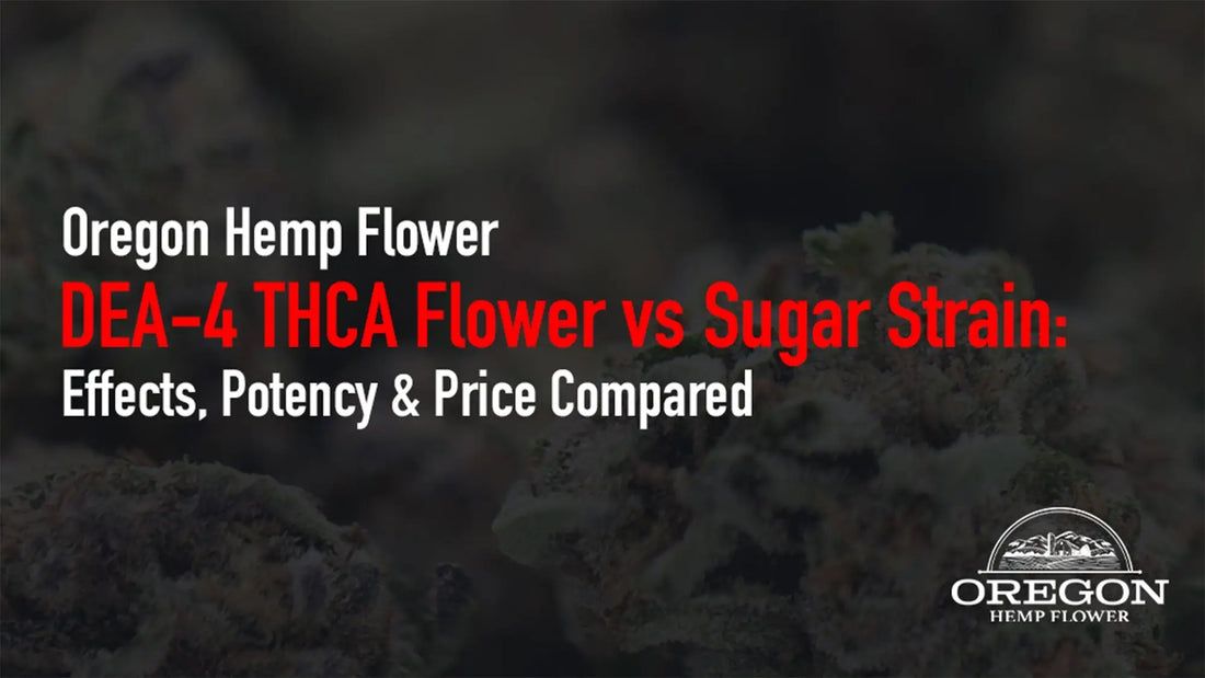 DEA-4 THCA Flower vs Sugar Strain: 
