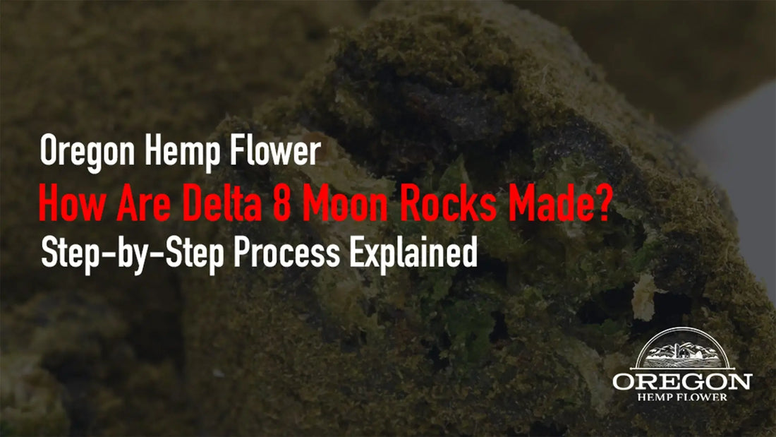 How Are Delta 8 Moon Rocks Made?