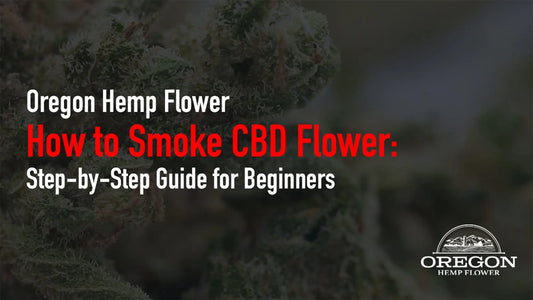 How to Smoke CBD Flower