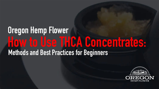 How to Use THCA Concentrates