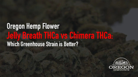 Jelly Breath THCa vs Chimera THCa
