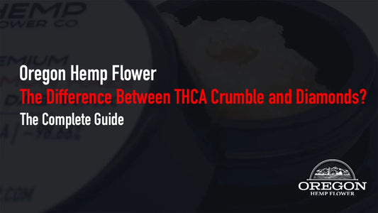 What's the Difference Between THCA Crumble and THCA Diamonds?